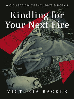 cover image of Kindling for Your Next Fire